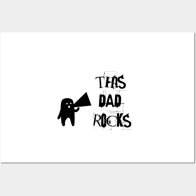 This Dad Rocks! Cool Father's Day Gifts for Daddy Wall Art by teemaniac